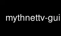 Run mythnettv-gui in OnWorks free hosting provider over Ubuntu Online, Fedora Online, Windows online emulator or MAC OS online emulator