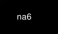 Run na6 in OnWorks free hosting provider over Ubuntu Online, Fedora Online, Windows online emulator or MAC OS online emulator