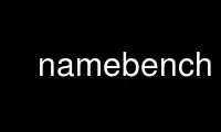 Run namebench in OnWorks free hosting provider over Ubuntu Online, Fedora Online, Windows online emulator or MAC OS online emulator