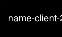 Run name-client-2 in OnWorks free hosting provider over Ubuntu Online, Fedora Online, Windows online emulator or MAC OS online emulator