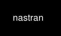 Run nastran in OnWorks free hosting provider over Ubuntu Online, Fedora Online, Windows online emulator or MAC OS online emulator