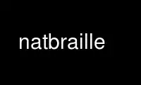 Run natbraille in OnWorks free hosting provider over Ubuntu Online, Fedora Online, Windows online emulator or MAC OS online emulator