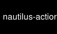 Run nautilus-actions-schemas in OnWorks free hosting provider over Ubuntu Online, Fedora Online, Windows online emulator or MAC OS online emulator