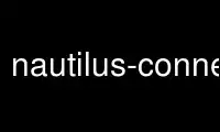 Run nautilus-connect-server in OnWorks free hosting provider over Ubuntu Online, Fedora Online, Windows online emulator or MAC OS online emulator