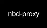 Запустите nbd-proxy в бесплатном хостинг-провайдере OnWorks через Ubuntu Online, Fedora Online, онлайн-эмулятор Windows или онлайн-эмулятор MAC OS