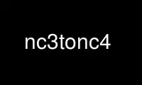 Run nc3tonc4 in OnWorks free hosting provider over Ubuntu Online, Fedora Online, Windows online emulator or MAC OS online emulator