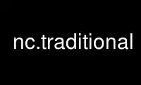 Run nc.traditional in OnWorks free hosting provider over Ubuntu Online, Fedora Online, Windows online emulator or MAC OS online emulator