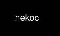 Run nekoc in OnWorks free hosting provider over Ubuntu Online, Fedora Online, Windows online emulator or MAC OS online emulator