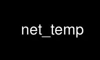 Run net_temp in OnWorks free hosting provider over Ubuntu Online, Fedora Online, Windows online emulator or MAC OS online emulator