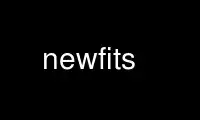 Run newfits in OnWorks free hosting provider over Ubuntu Online, Fedora Online, Windows online emulator or MAC OS online emulator