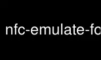 Run nfc-emulate-forum-tag2 in OnWorks free hosting provider over Ubuntu Online, Fedora Online, Windows online emulator or MAC OS online emulator