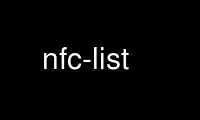 Run nfc-list in OnWorks free hosting provider over Ubuntu Online, Fedora Online, Windows online emulator or MAC OS online emulator