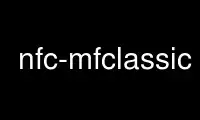 Run nfc-mfclassic in OnWorks free hosting provider over Ubuntu Online, Fedora Online, Windows online emulator or MAC OS online emulator