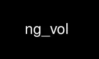 Run ng_vol in OnWorks free hosting provider over Ubuntu Online, Fedora Online, Windows online emulator or MAC OS online emulator