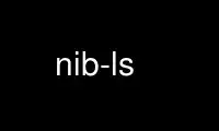 Run nib-ls in OnWorks free hosting provider over Ubuntu Online, Fedora Online, Windows online emulator or MAC OS online emulator