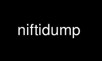 niftidump را در ارائه دهنده هاست رایگان OnWorks از طریق Ubuntu Online، Fedora Online، شبیه ساز آنلاین ویندوز یا شبیه ساز آنلاین MAC OS اجرا کنید.