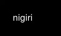 Run nigiri in OnWorks free hosting provider over Ubuntu Online, Fedora Online, Windows online emulator or MAC OS online emulator