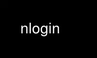 Run nlogin in OnWorks free hosting provider over Ubuntu Online, Fedora Online, Windows online emulator or MAC OS online emulator