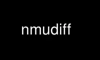 Run nmudiff in OnWorks free hosting provider over Ubuntu Online, Fedora Online, Windows online emulator or MAC OS online emulator