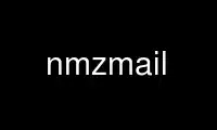 Run nmzmail in OnWorks free hosting provider over Ubuntu Online, Fedora Online, Windows online emulator or MAC OS online emulator