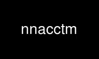 Run nnacctm in OnWorks free hosting provider over Ubuntu Online, Fedora Online, Windows online emulator or MAC OS online emulator