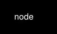 Run node in OnWorks free hosting provider over Ubuntu Online, Fedora Online, Windows online emulator or MAC OS online emulator