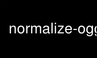 Run normalize-ogg in OnWorks free hosting provider over Ubuntu Online, Fedora Online, Windows online emulator or MAC OS online emulator