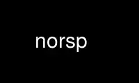 Run norsp in OnWorks free hosting provider over Ubuntu Online, Fedora Online, Windows online emulator or MAC OS online emulator