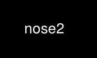 Run nose2 in OnWorks free hosting provider over Ubuntu Online, Fedora Online, Windows online emulator or MAC OS online emulator