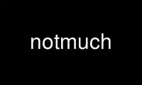 Run notmuch in OnWorks free hosting provider over Ubuntu Online, Fedora Online, Windows online emulator or MAC OS online emulator