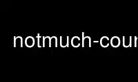 Run notmuch-count in OnWorks free hosting provider over Ubuntu Online, Fedora Online, Windows online emulator or MAC OS online emulator