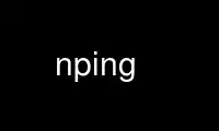 Run nping in OnWorks free hosting provider over Ubuntu Online, Fedora Online, Windows online emulator or MAC OS online emulator