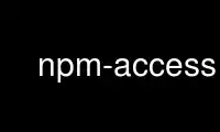 Run npm-access in OnWorks free hosting provider over Ubuntu Online, Fedora Online, Windows online emulator or MAC OS online emulator