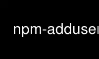 Run npm-adduser in OnWorks free hosting provider over Ubuntu Online, Fedora Online, Windows online emulator or MAC OS online emulator