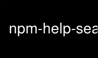 Run npm-help-search in OnWorks free hosting provider over Ubuntu Online, Fedora Online, Windows online emulator or MAC OS online emulator