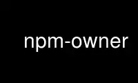 Run npm-owner in OnWorks free hosting provider over Ubuntu Online, Fedora Online, Windows online emulator or MAC OS online emulator