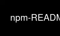 Run npm-README in OnWorks free hosting provider over Ubuntu Online, Fedora Online, Windows online emulator or MAC OS online emulator