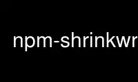 Run npm-shrinkwrap in OnWorks free hosting provider over Ubuntu Online, Fedora Online, Windows online emulator or MAC OS online emulator