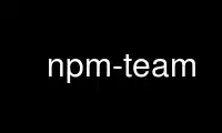 Run npm-team in OnWorks free hosting provider over Ubuntu Online, Fedora Online, Windows online emulator or MAC OS online emulator