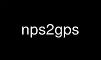 Run nps2gps in OnWorks free hosting provider over Ubuntu Online, Fedora Online, Windows online emulator or MAC OS online emulator