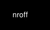 Run nroff in OnWorks free hosting provider over Ubuntu Online, Fedora Online, Windows online emulator or MAC OS online emulator