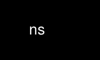 Run ns in OnWorks free hosting provider over Ubuntu Online, Fedora Online, Windows online emulator or MAC OS online emulator