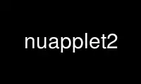 Run nuapplet2 in OnWorks free hosting provider over Ubuntu Online, Fedora Online, Windows online emulator or MAC OS online emulator