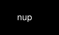 Run nup in OnWorks free hosting provider over Ubuntu Online, Fedora Online, Windows online emulator or MAC OS online emulator