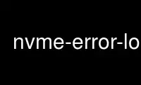 Run nvme-error-log in OnWorks free hosting provider over Ubuntu Online, Fedora Online, Windows online emulator or MAC OS online emulator