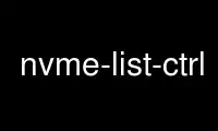 Run nvme-list-ctrl in OnWorks free hosting provider over Ubuntu Online, Fedora Online, Windows online emulator or MAC OS online emulator