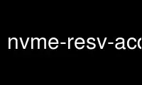 Run nvme-resv-acquire in OnWorks free hosting provider over Ubuntu Online, Fedora Online, Windows online emulator or MAC OS online emulator