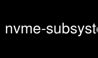 Run nvme-subsystem-reset in OnWorks free hosting provider over Ubuntu Online, Fedora Online, Windows online emulator or MAC OS online emulator