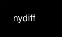 Run nydiff in OnWorks free hosting provider over Ubuntu Online, Fedora Online, Windows online emulator or MAC OS online emulator