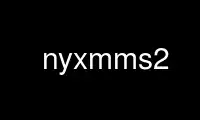 Run nyxmms2 in OnWorks free hosting provider over Ubuntu Online, Fedora Online, Windows online emulator or MAC OS online emulator